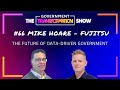 #66 - The Future of Data-Driven Government - Mike Hoare, Fujitsu