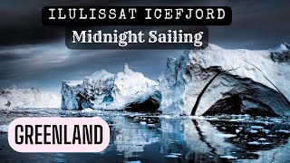 Ilulissat Icefjord Boat Tour at Midnight in Ilulissat, Greenland  - Travel  Vlog