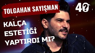 Tolgahan Sayışman - Hiç Estetik Operasyon Geçirdiniz Mi?