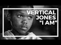 Vertical Jones - I Am (Official Music Video)