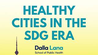 Healthy Cities in the SDG Era – Episode 2: Good Health and Wellbeing