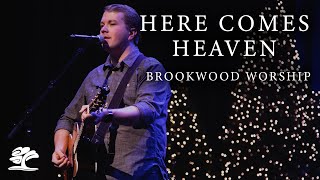 Here Comes Heaven | Live at Brookwood Church