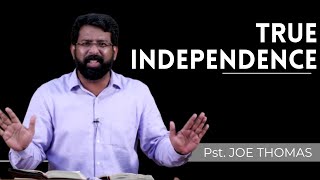 യഥാർത്ഥ സ്വാതന്ത്ര്യം || Pst. Joe Thomas