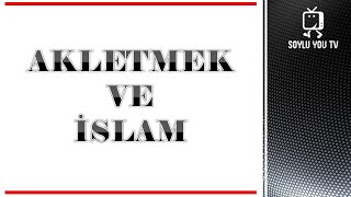 AKLETMEK VE İSLAM