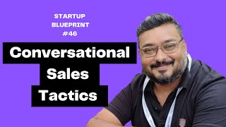 Conversational Sales Tactics - Sandeep Shekhar (E46) (Sales #1)
