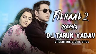 Filhaal 2  Remix  DJ Tarun Yadav