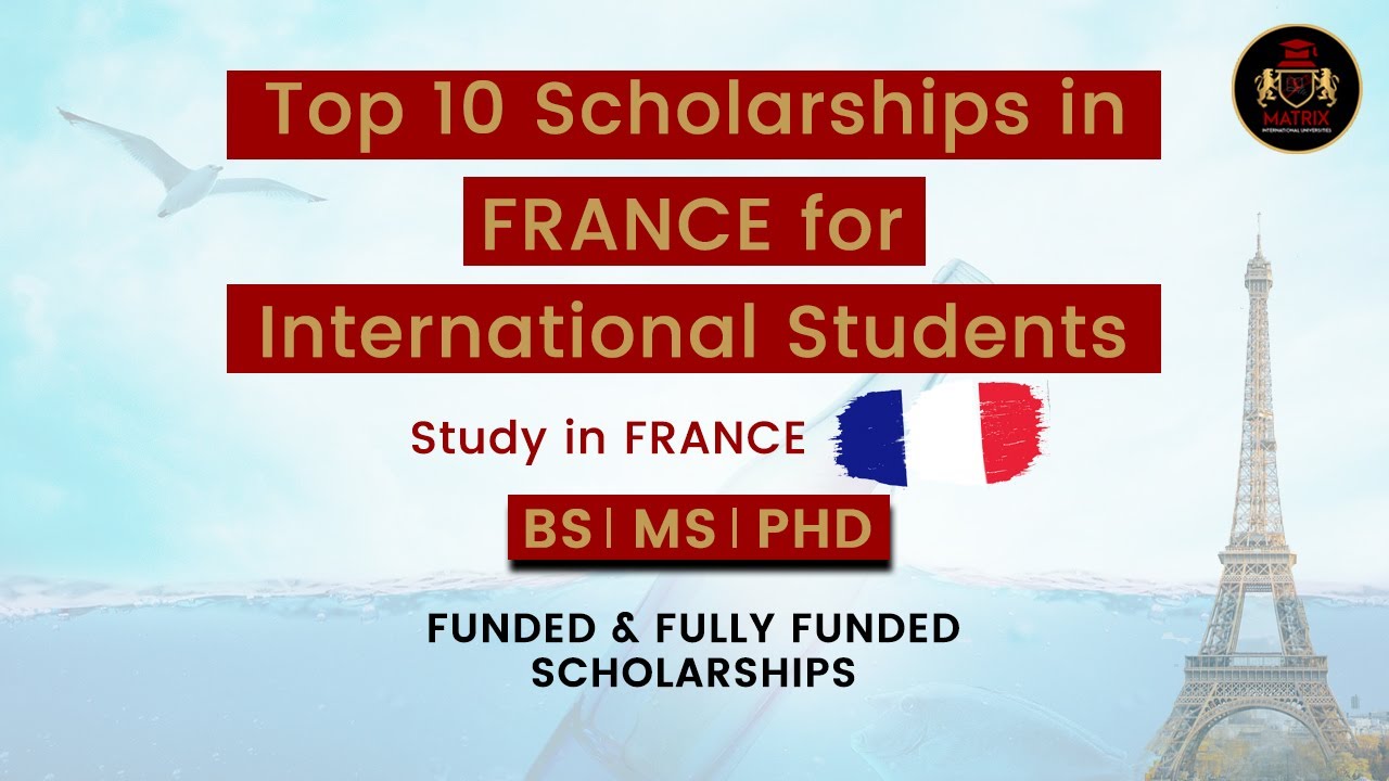 Top 10 Scholarships In France For International Students 2021 | Fully ...