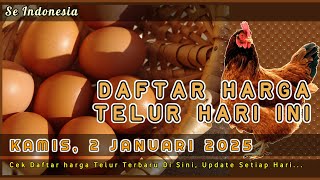 UPDATE HARGA TELUR AYAM RAS HARI INI, KAMIS 2 JANUARI 2025