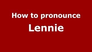 How to pronounce Lennie (US) - PronounceNames.com