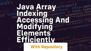 java array indexing accessing and modifying elements efficiently