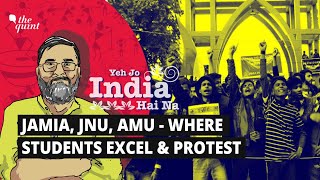 Yeh Jo India Hai Na | Jamia, JNU, AMU – Top Universities, Top In Protests: Lets Applaud