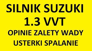 Silnik Suzuki 1.3 16V VVT opinie, zalety, wady, usterki, awarie, spalanie, rozrząd, olej, forum?