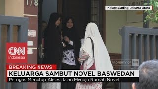 Keluarga Besar Sambut Kepulangan Novel Baswedan