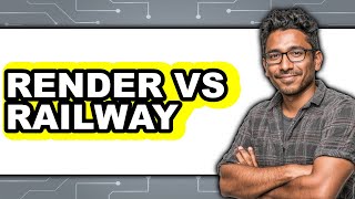 Render vs Railway - 2025 Comparison