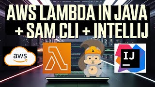 AWS Lambda Java | AWS Lambda Java Project: Setup, Run, Debug & Deploy with SAM CLI and IntelliJ