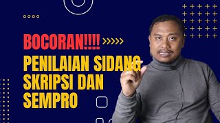 APA SAJA YANG MENJADI KOMPONEN PENILAIAN SIDANG SKRIPSI ATAU SEMPRO?? INI BOCORANNYA!!!!