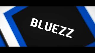 My New Intro - BlueZZ