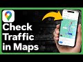 How To Check Traffic In Google Maps