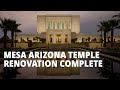 Mesa Arizona Temple Renovation Complete