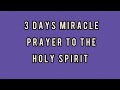 Powerful 3 Days Miraculous Prayer to the Holy Spirit for Difficult Cases in Life