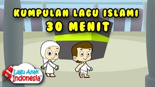 Koleksi Lagu Anak Islami - 20 Menit - Lagu Anak Indonesia - Nursery Rhymes - تجميع الاغاني الاسلامية