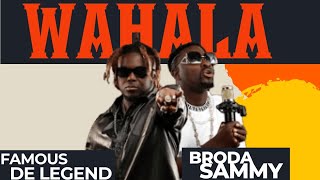 Famous De Legend ft Broda Sammy - Wahala lyrics video and Visualizer