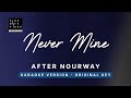 Never mine - After Nourway (Original Key Karaoke) - Piano Instrumental Cover with Lyrics