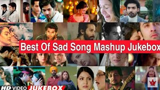 Best Of Sad Song Mashup | Breakup Mashup 2022 | Find Out Think | Bollywood Song | NonStop Jukebox...