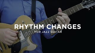 Introduction to Rhythm Changes for Jazz Guitarists