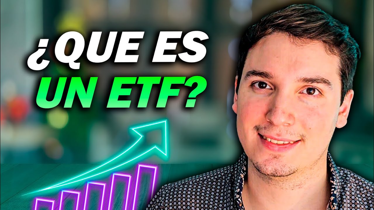 ¿Qué Es Un ETF Y Cómo INVERTIR En Un ETF? - YouTube