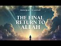 Return to Allah (Final Call) – Emotional Nasheed Arabic English | Husnul Khatimah