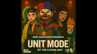 Beat Knockerz Presents: Unit Mode by Clown Unit