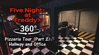 360°| Five Nights at Freddy's 1 Pizzeria Tour (Part 2) - Hallway and Office (4K Ultra HD, Part 1)