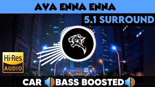Ava Enna Enna |🎧 5.1 Surround 🎧| 🔊Bass Boosted🔊 | Sub  🔊Bass🔊 | by THARMi2005
