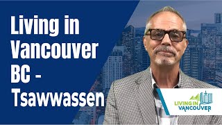 Life in Tsawwassen BC - Living in Vancouver BC