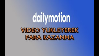 Dailymotion Nasıl Para Kazanılır? Dailymotion ile para kazanma