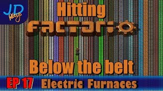 Hitting Factorio Below the Belt EP17 Electric Furnaces