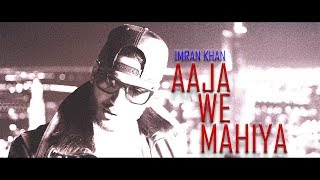 Imran Khan - Aaja We Mahiya (Unofficial Music Video) - Imrankhanworld Akshay - IKW Akshay