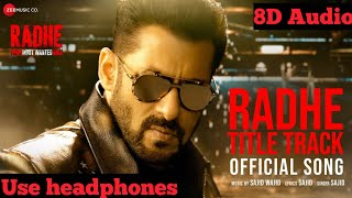 Title Track | Radhe - Your Most Wanted Bhai (8d Audio) | Salman Khan & Disha Patani | Sajid Wajid