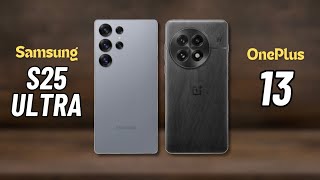 Samsung Galaxy S25 Ultra vs OnePlus 13! - Detailed Comparison