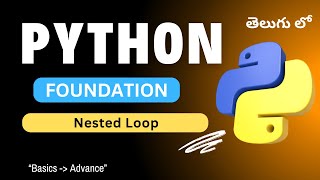 28. Nested Loop in Python | Python Tutorial in Telugu