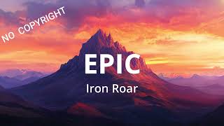 Iron Roar - Royalty Free Music | EPIC Powerful Background Music Motivational Instrumental