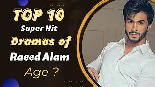 Top 10 Dramas of Raeed Muhammad Alam | Raeed Alam Dramas | Pakistani Actor | Best Pakistani Dramas