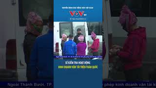 Sẽ kiểm tra hoạt động kinh doanh vận tải trên toàn quốc #shorts