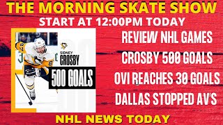 REVIEW NHL GAMES - NHL NEWS TODAY - CROSBY 500TH GOAL - INJURY UPDATES