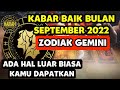 KABAR BAIK UNTUKMU ZODIAK GEMINI BULAN SEPTEMBER 2022