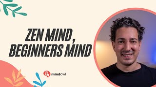 How to have a beginners mind | Zen mind, beginners mind | Mindowl.org