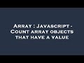 Array : Javascript - Count array objects that have a value