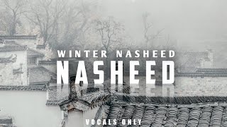 WINTER NASHEED |MOST CALMING AND SMOOTHING | no copyright