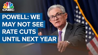 Fed Chair Powell: We likely won't be cutting rates until next year